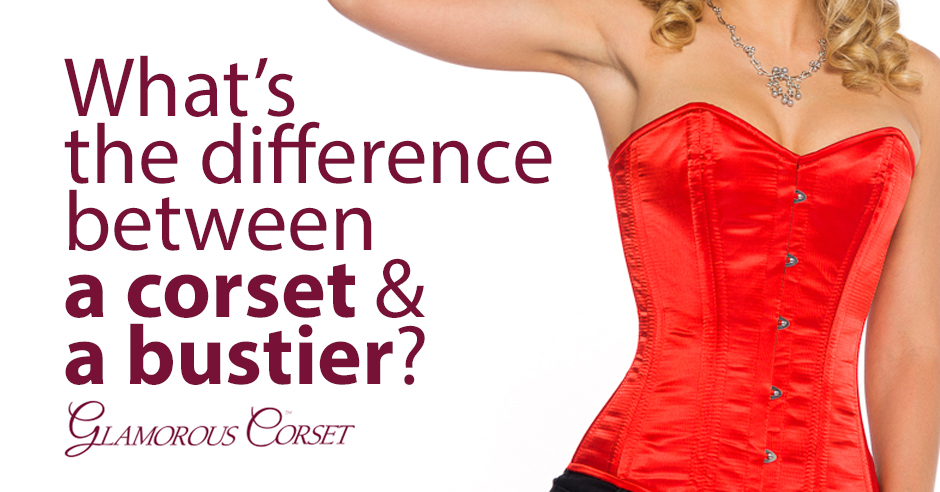 What's the Difference Between a Corset and a Bustier? - Glamorous