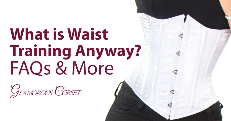 What is Waist Training Anyway?
