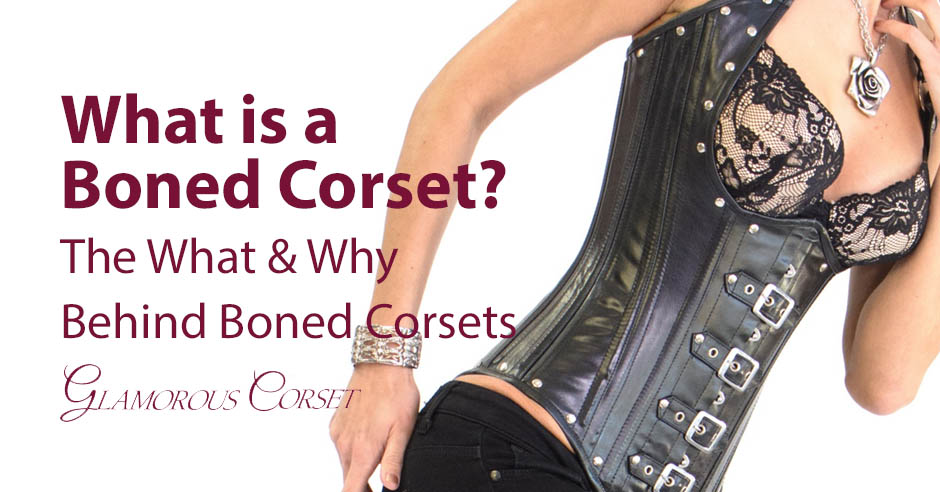 What is a Boned Corset?