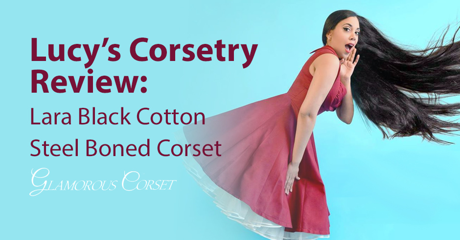 Lucy’s Corsetry Review: Lara Black Cotton Steel Boned Underbust Corset