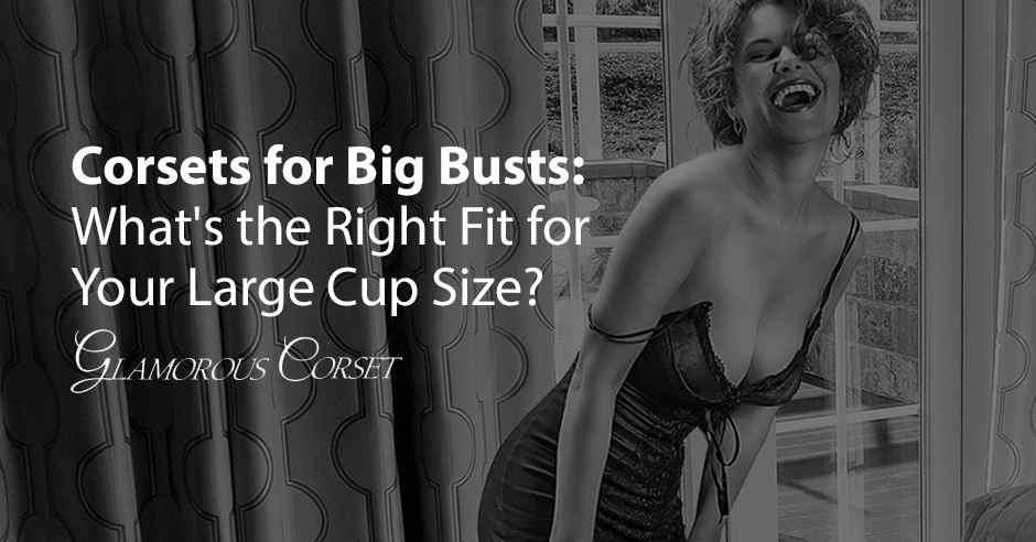 Corsets for Big Busts