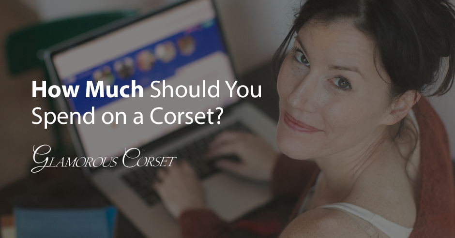 How Much Should You Spend on a Corset?