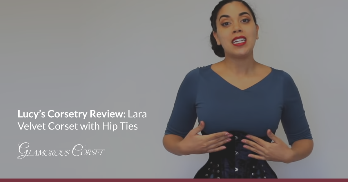 Lucy's Corsetry Review: Lara Velvet Corset with Hip Ties