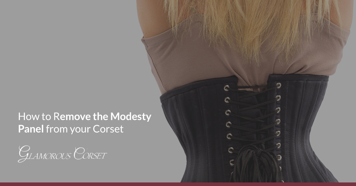 How to Remove the Modesty Panel from your Corset