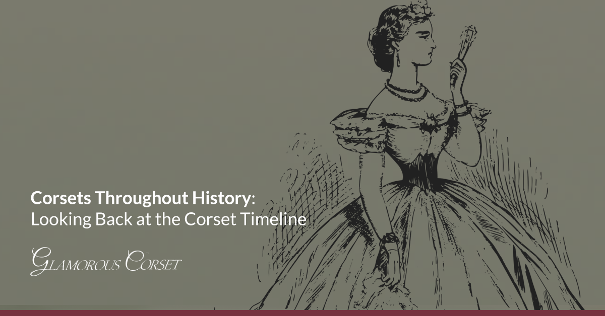 Corsets Throughout History: Looking Back at the Corset Timeline