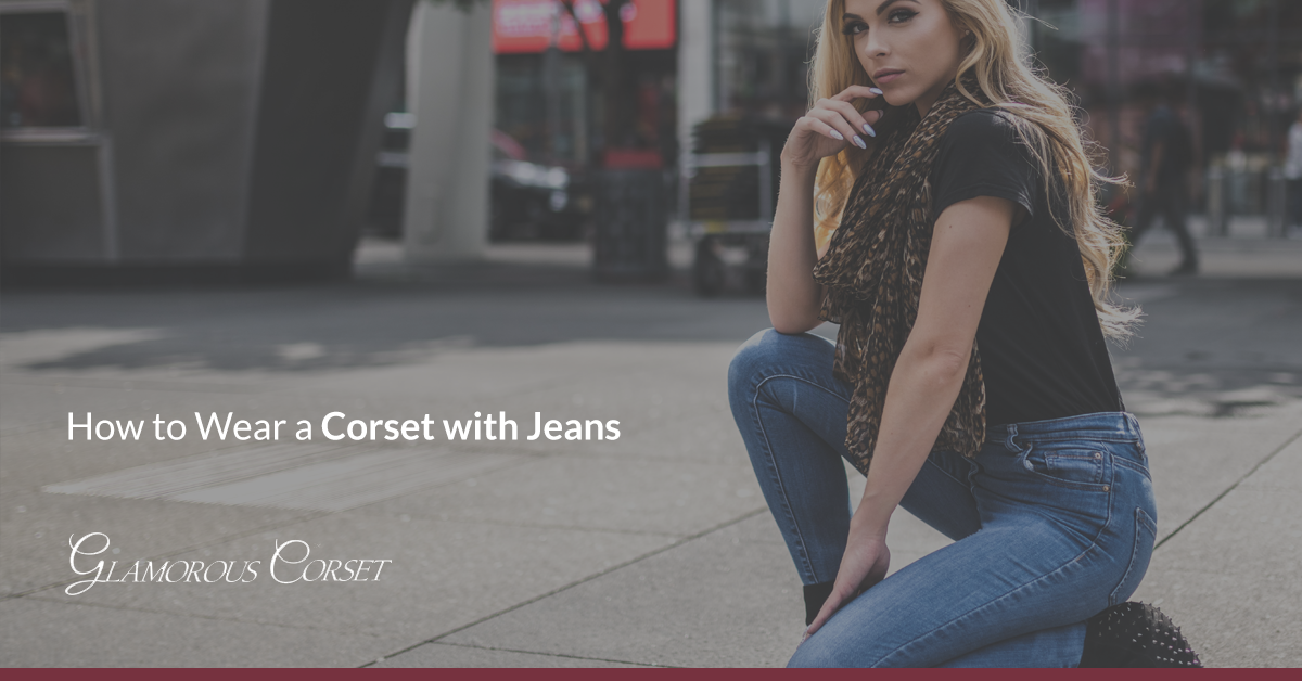 https://glamorouscorset.com/wp-content/uploads/2020/05/how-to-wear-a-corset-with-jeans.png