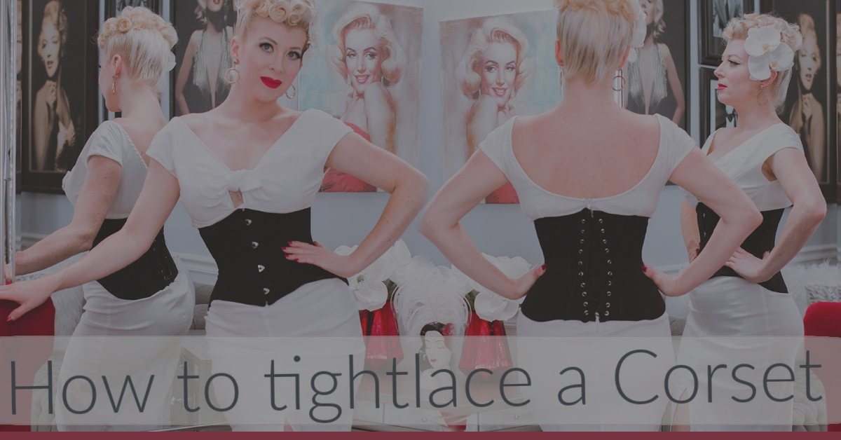 How to Tight Lace a Corset with Miss Audrey Monroe [VIDEO]