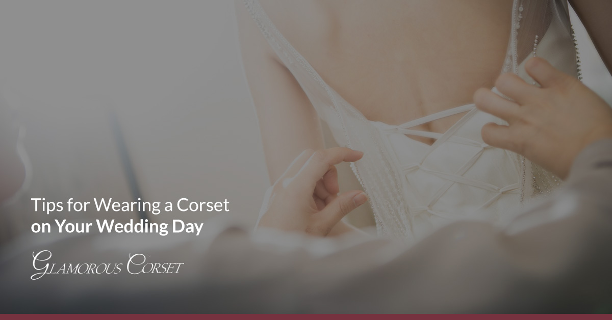 Tips for Wearing a Corset on Your Wedding Day