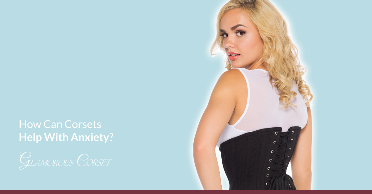 How Can Corsets Help With Anxiety