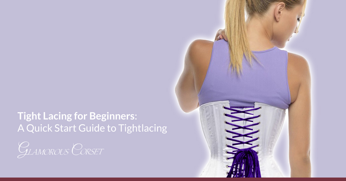 Tight Lacing for Beginners: A Quick Start Guide to Tightlacing