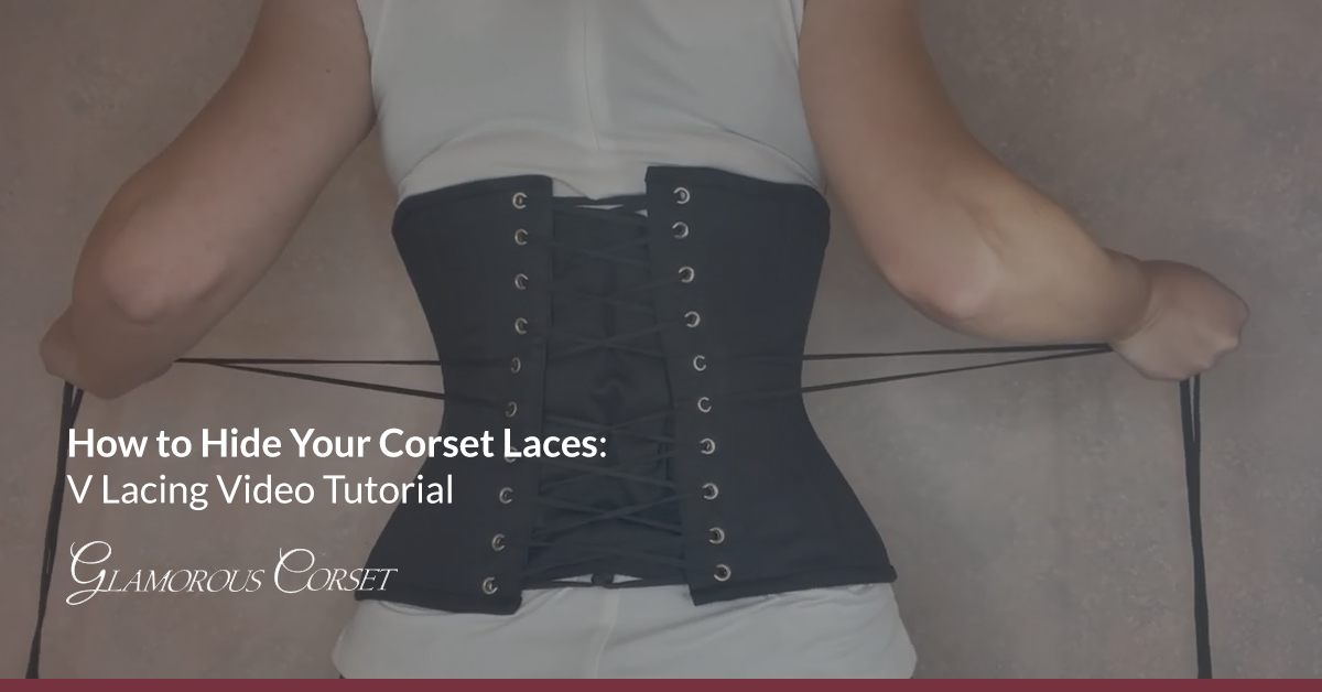 How to Hide Your Corset Laces: V Lacing Video Tutorial