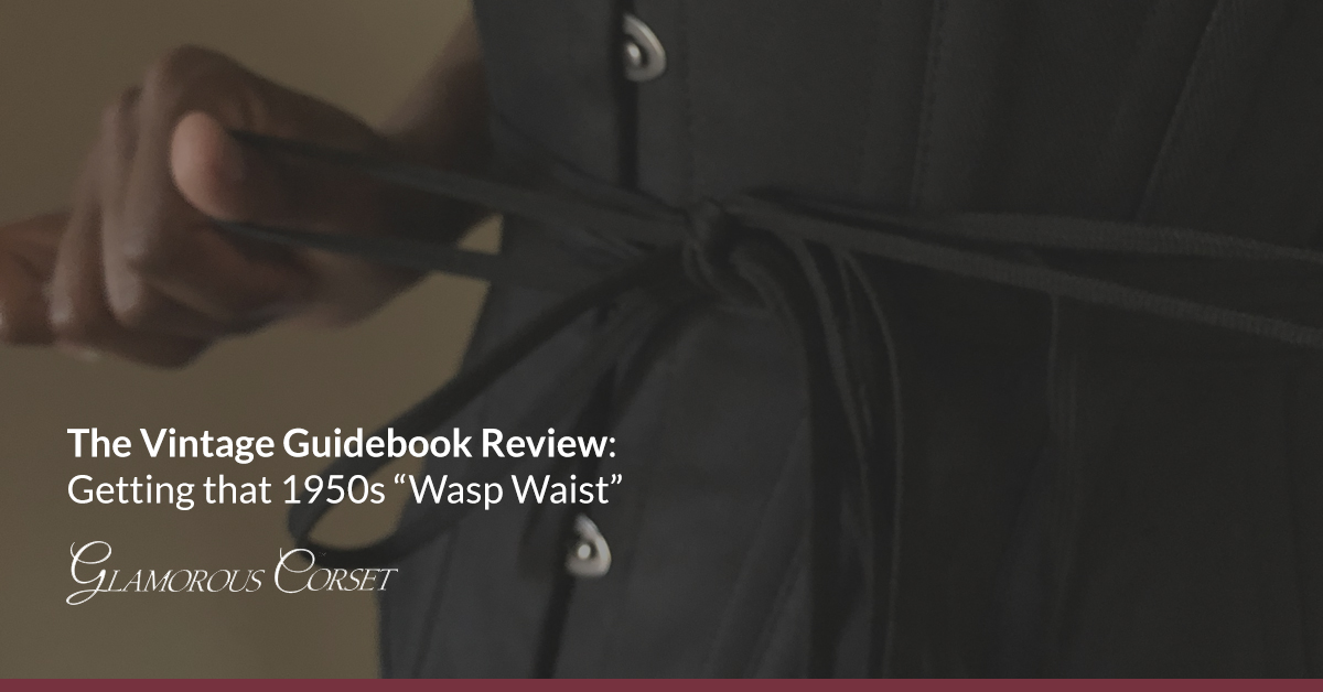 The Vintage Guidebook Review: Getting that 1950s “Wasp Waist”
