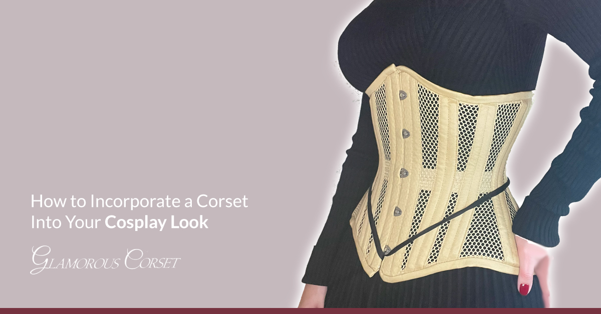 How to Incorporate a Corset Into Your Cosplay Look